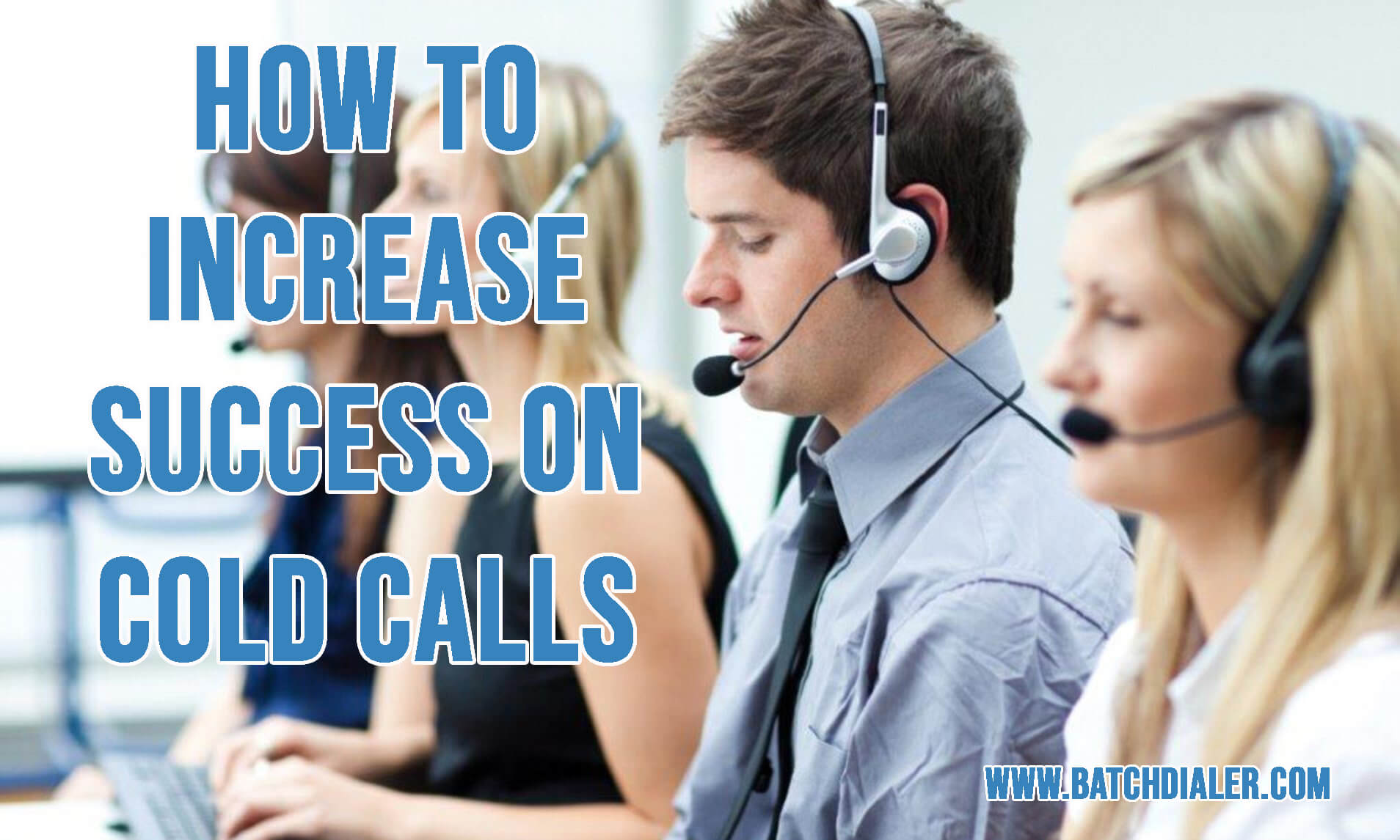 How To Increase Success On Cold Calls