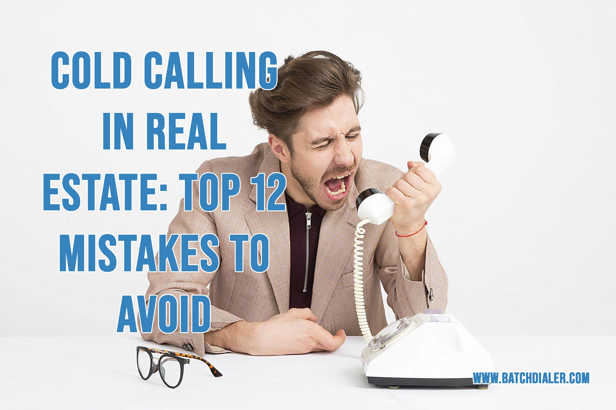Cold Calling in Real Estate Top 12 Mistakes To Avoid