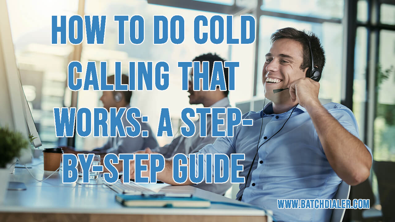 How To Do Cold Calling That Works