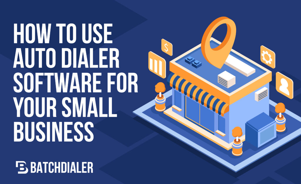 How To Use Auto Dialer Software For Your Small Business