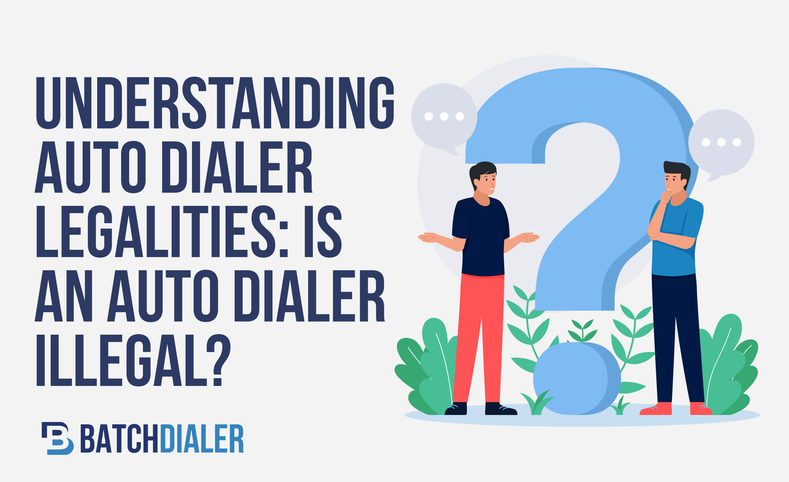 Understanding Auto Dialer Legalities Is An Auto Dialer Illegal