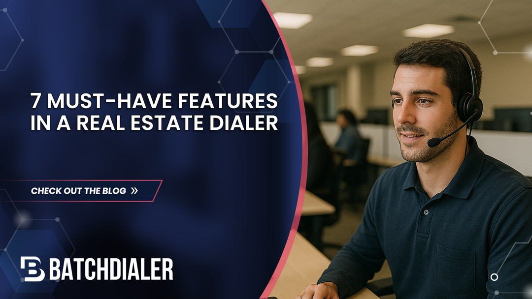 7 must have features in a real estate dialer